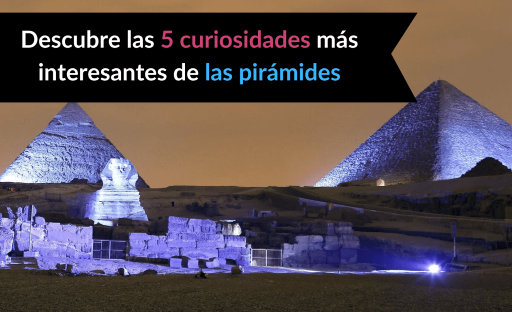 Curiosidades de las pirámides