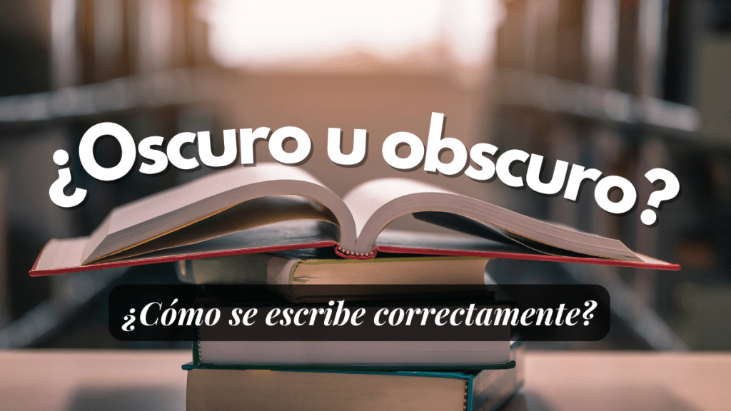 oscuro u obscuro