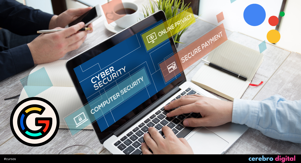 Google ofrece certificación en ciberseguridad con su nuevo curso gratuito: Protege tu negocio 1 -
