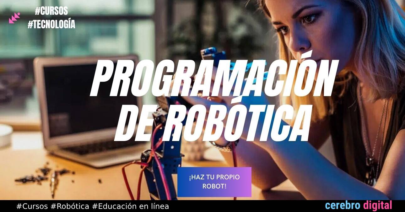 ¡Haz tu propio robot! Curso programación completa de robótica
