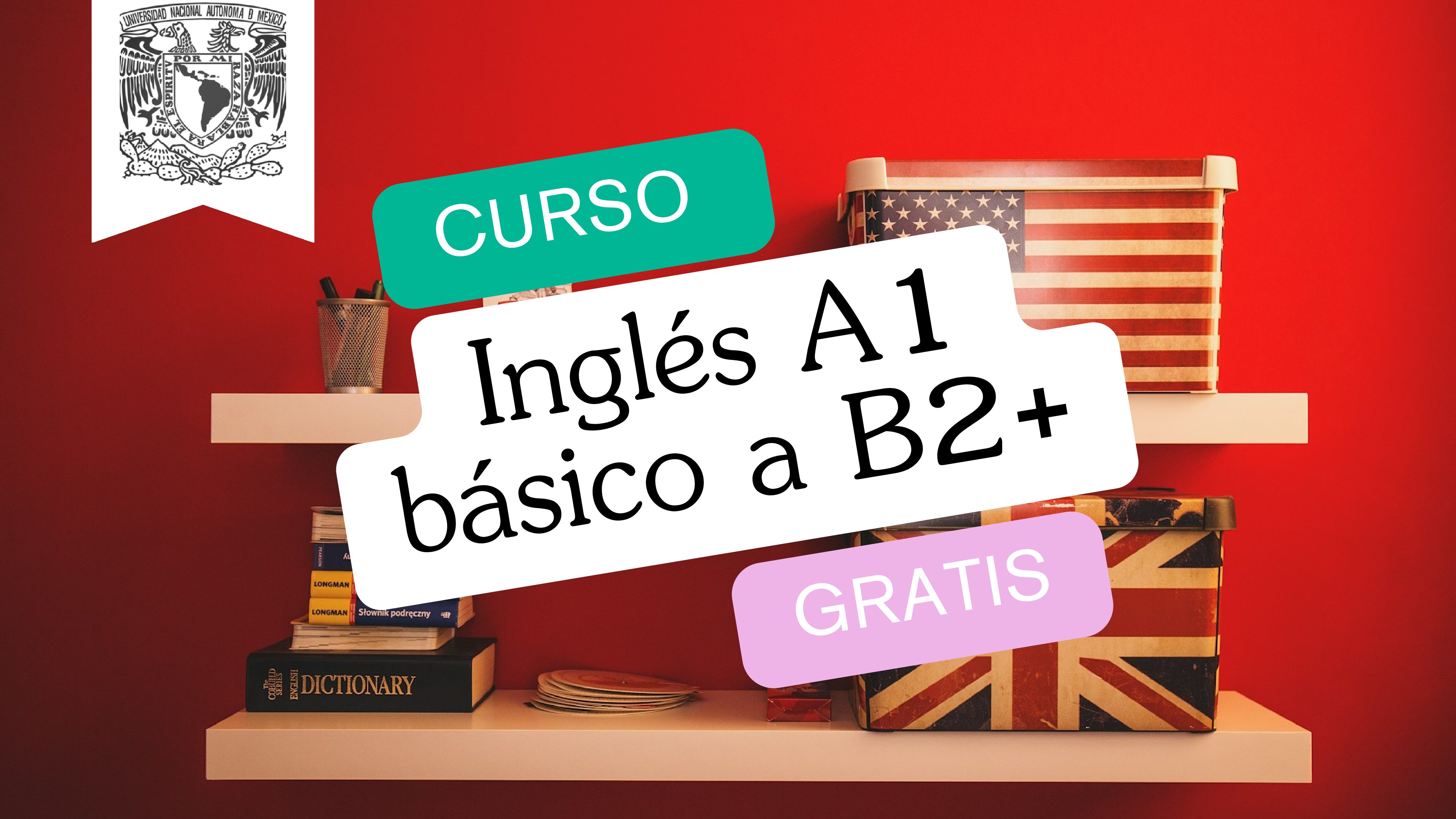 Curso de inglés A1 básico a B2+ de la UNAM 1 Curso de inglés A1 básico a B2+ de la UNAM