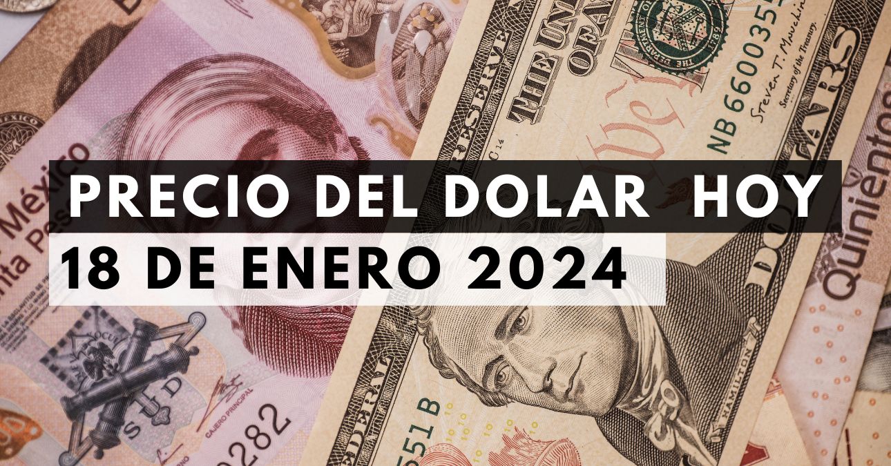 Precio del dólar hoy 18 de enero de 2024 1 Precio del dólar hoy 18 de enero de 2024