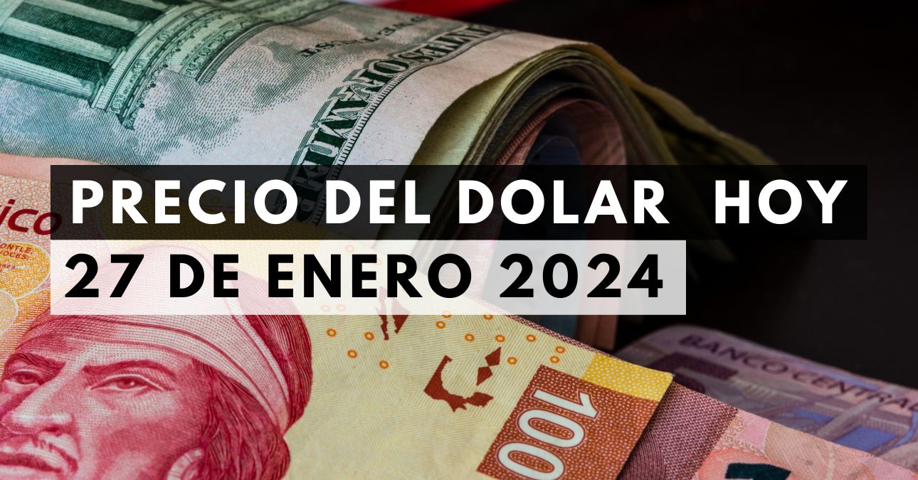 Precio del dólar hoy 27 de enero de 2024 1 Precio del dólar hoy 27 de enero de 2024